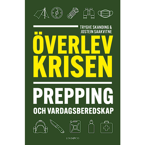 Överlev krisen : prepping och vardagsberedskap 9789180185103