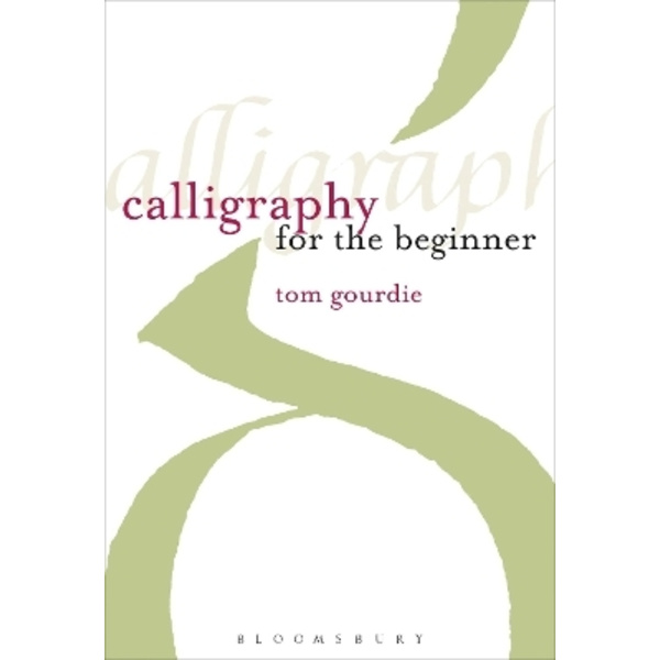 Calligraphy for the beginner 9781912217533