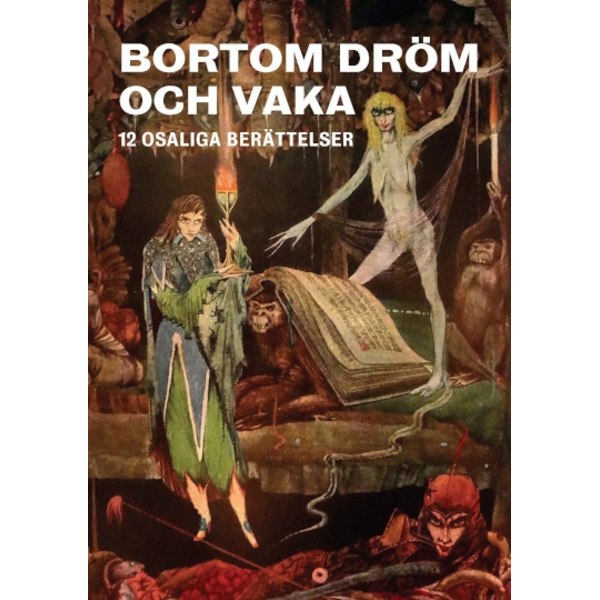 Bortom dröm och vaka : 12 osaliga berättelser 9789187619724