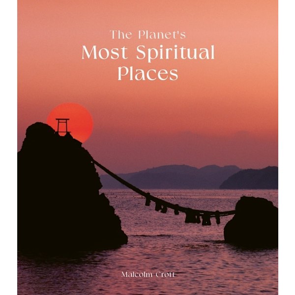 Planet's Most Spiritual Places 9780711282131