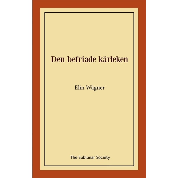 Den befriade kärleken 9789189235038