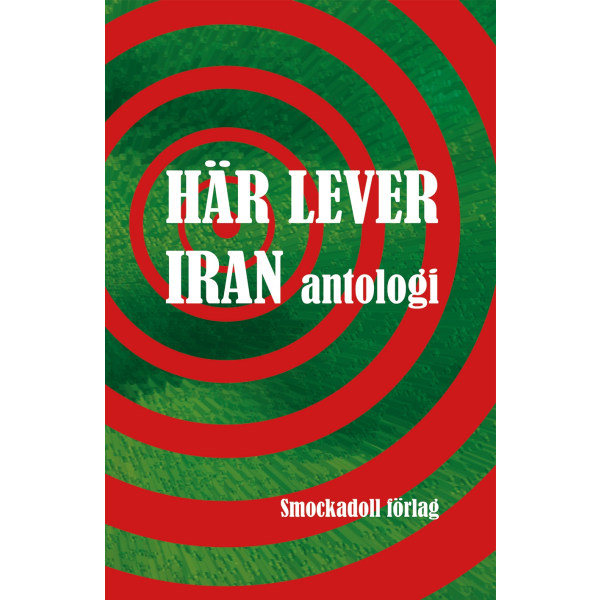 Här lever Iran : antologi 9789186175757