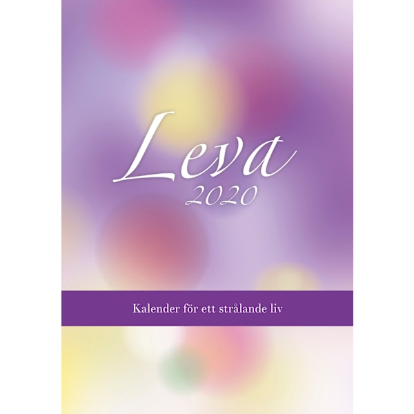 Leva 2020 : kalender för ett strålande liv 9789187512735