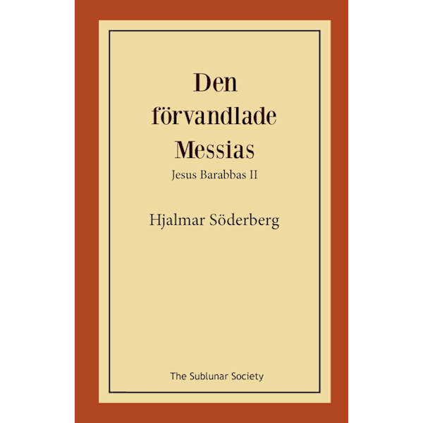 Den förvandlade Messias : Jesus Barabbas II 9789188221438