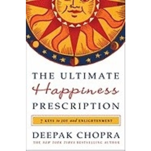 The Ultimate Happiness Prescription 9780307591104