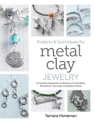 Projects and Techniques for Metal Clay Jewelry 9780764369605