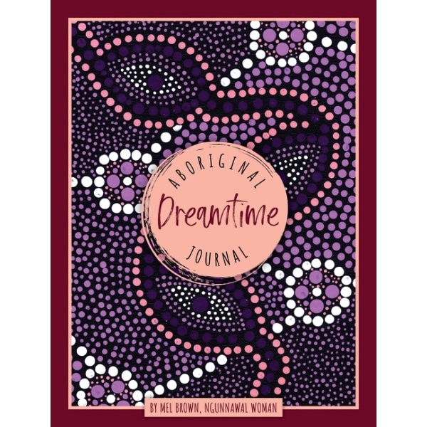 Aboriginal Dreamtime Journal 9781925946512