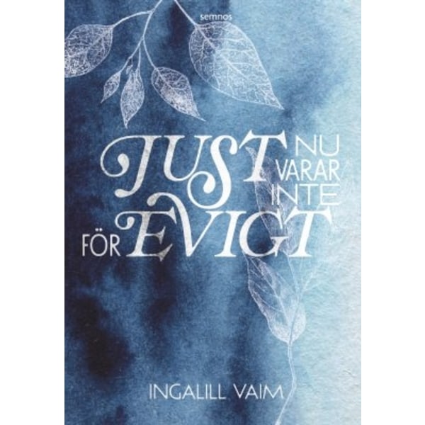 Just nu varar inte för evigt 9789189856370