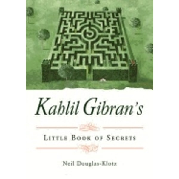 Kahlil Gibran's Little Book Of Secrets 9781571748348