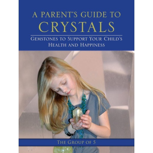 A Parent's Guide to Crystals 9781583944967