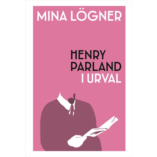 Mina lögner : Henry Parland i urval 9789198664331