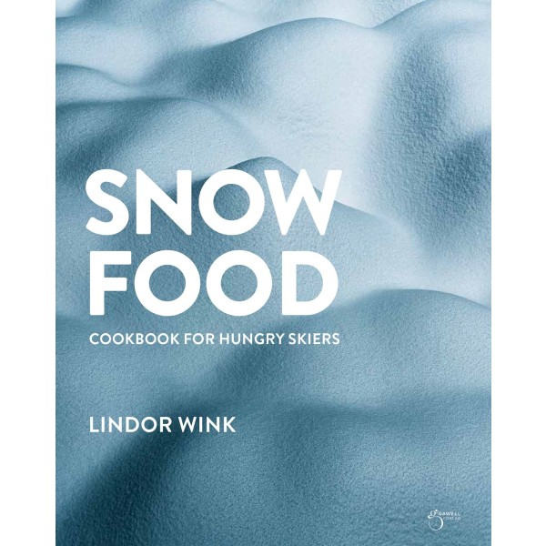 Snowfood : cookbook for hungry skiers 9789198664034