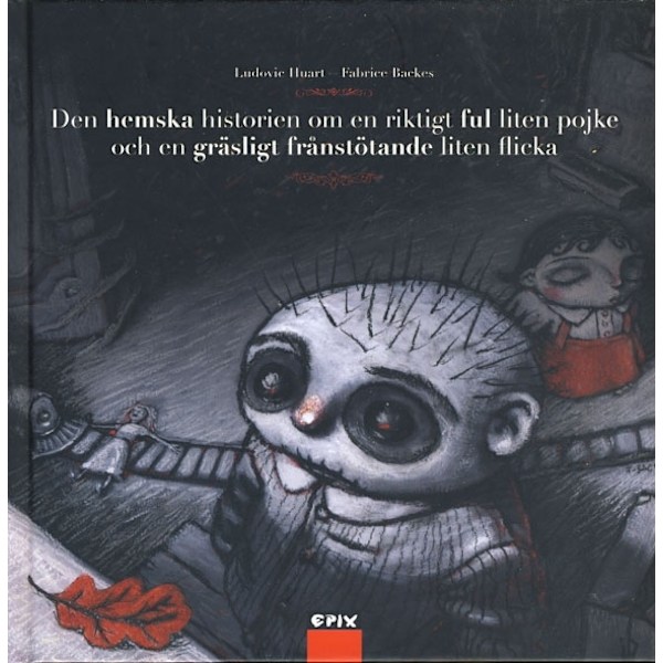Den hemska historien om en riktigt ful liten pojke 9789170892813