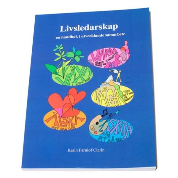 Livsledarskap : en handbok i utvecklande samarbete 9789163742248