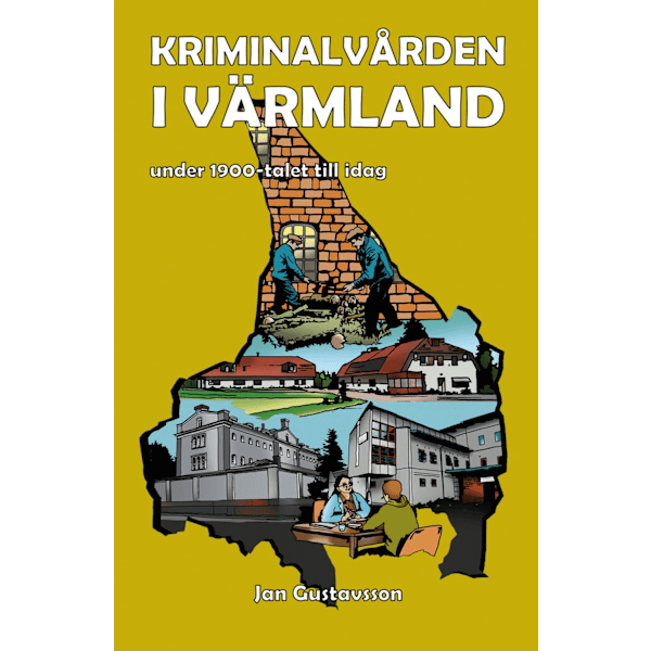 Kriminalvården i Värmland under 1900 9789187085192