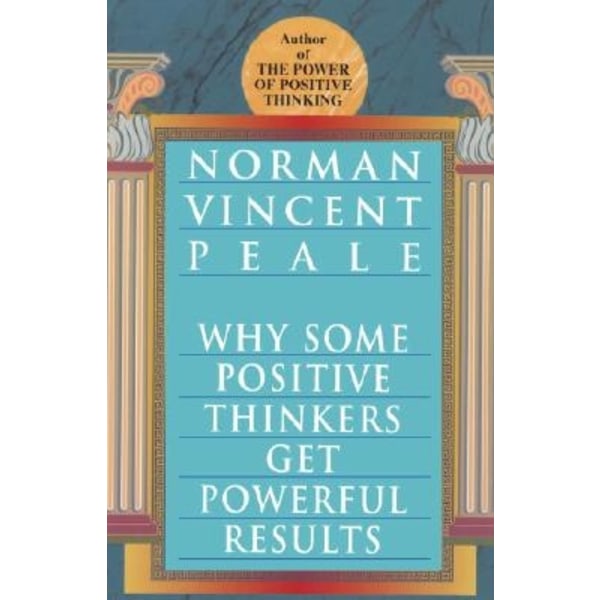 Why Some Positive Thinkers Get Powerful Results 9780449912133