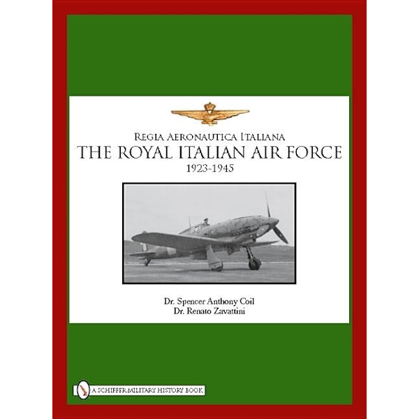 The Royal Italian Air Force 1923-1945 9780764333736