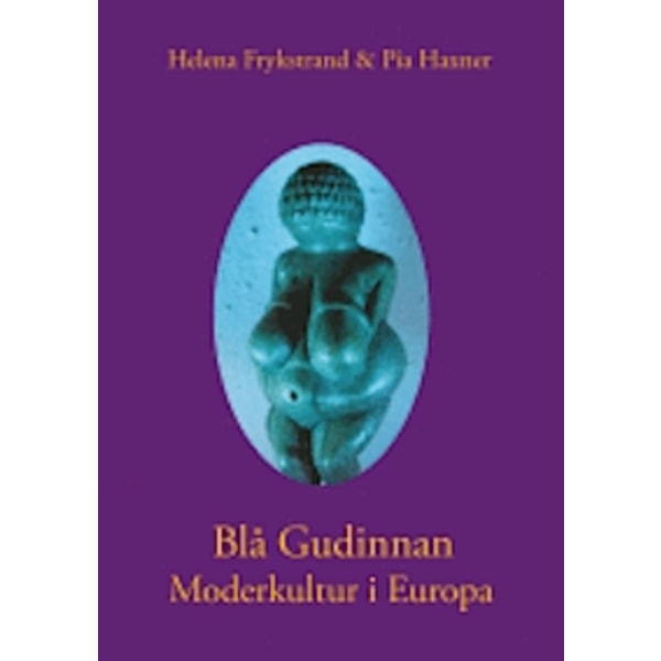 Blå Gudinnan : moderkultur i Europa 9789163726644