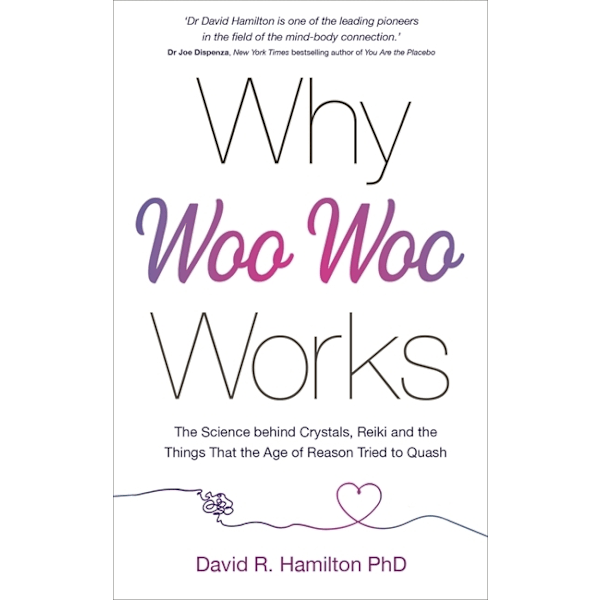 Why Woo Woo Works 9781788175012