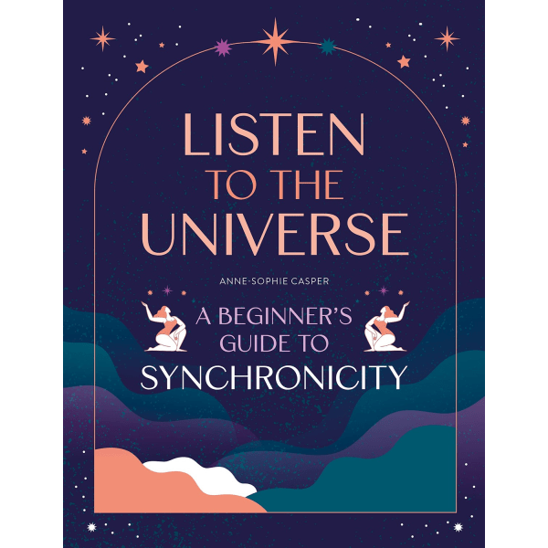 Listen to the Universe , Synchronicity 9781446309872
