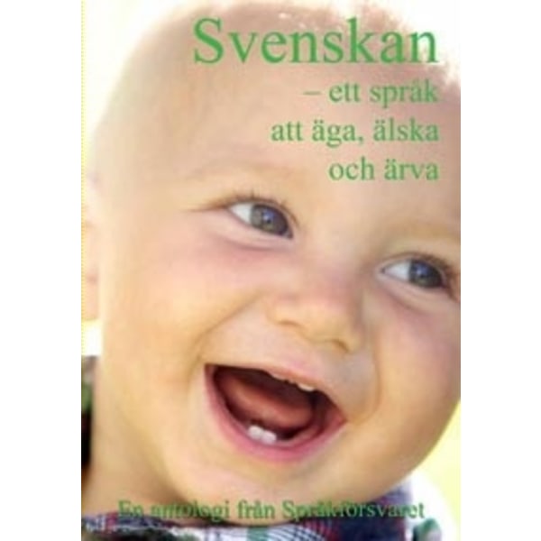 Svenskan : ett språk att äga, älska och ärva 9789163392924