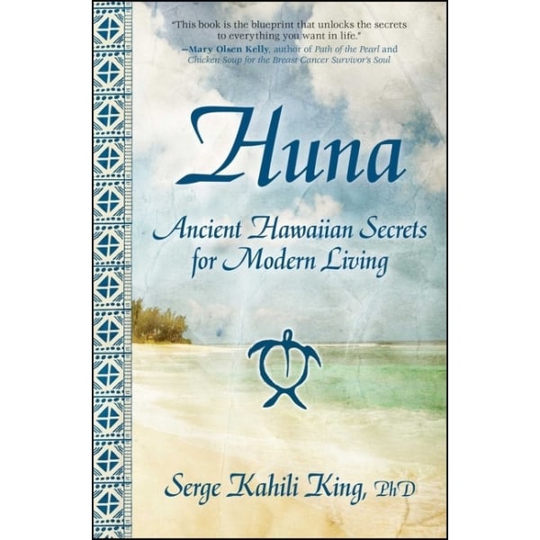 Huna: Ancient Hawaiian Secrets For Modern Living 9781582702018