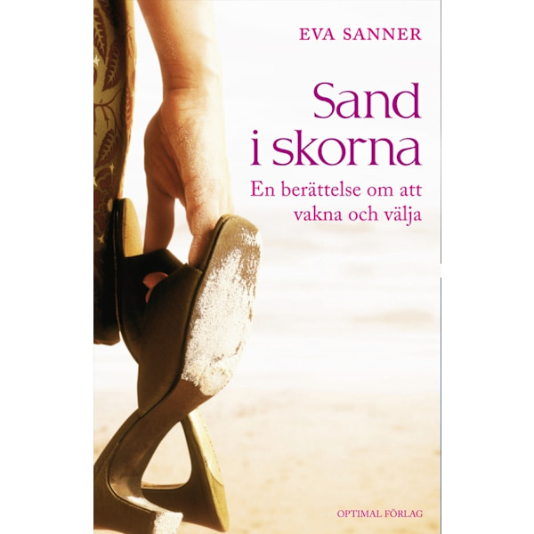 Sand i skorna. En berättelse om att vakna och 9789172412149