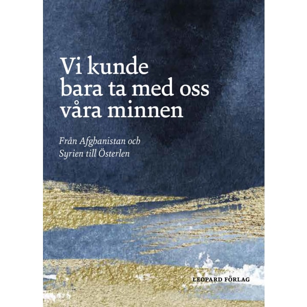 Vi kunde bara ta med oss våra minnen 9789173439848