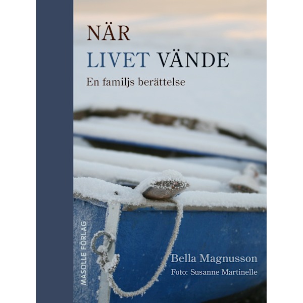 När livet vände: En familjs berättelse 9789153133070