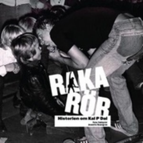 Raka rör : historien om Kal P Dal 9789197733922