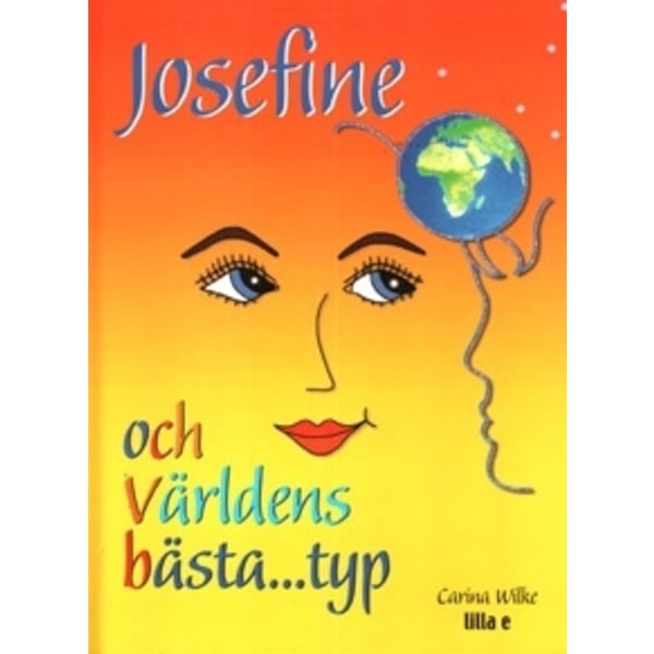 Josefine och världens bästa...typ 9789197406833