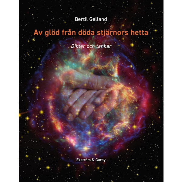 Av glöd från döda stjärnors hetta 9789189397699