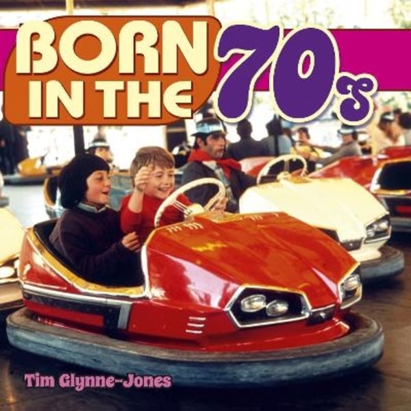 Born in the 70s 9781784047450