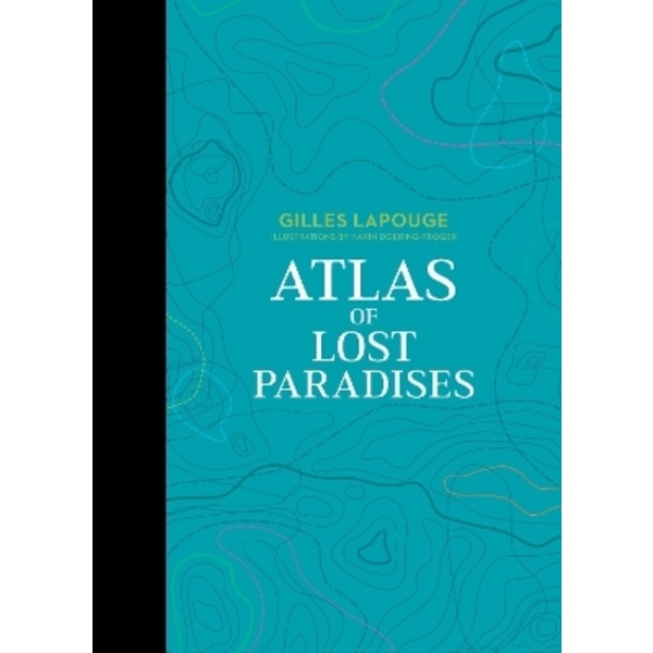 Atlas of Lost Paradises 9780764367250