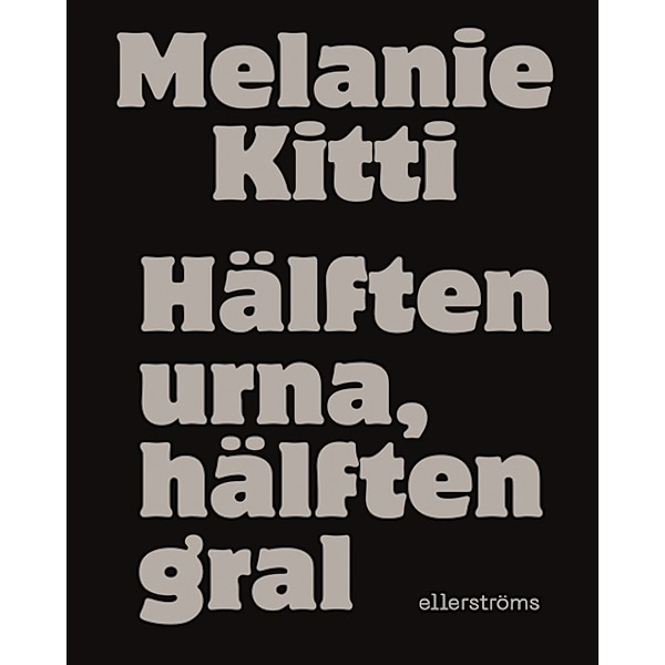 Hälften urna, hälften gral 9789172477612