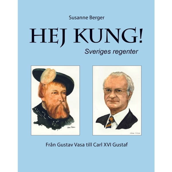 Hej kung! Sveriges regenter 9789151910284