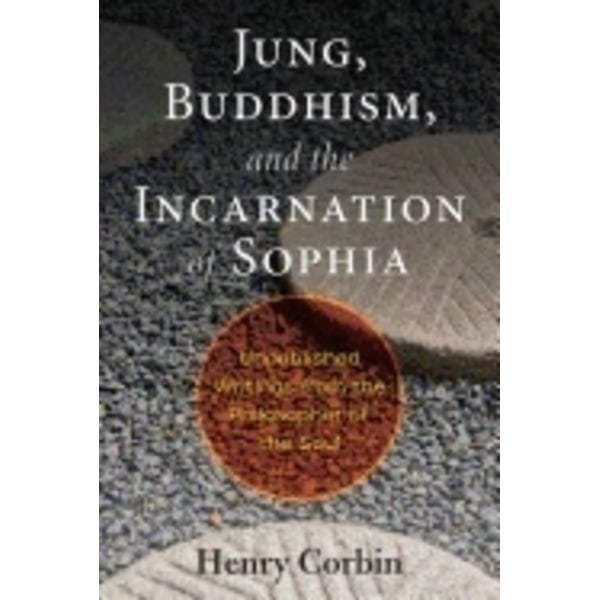 Jung, Buddhism, And The Incarnation Of Sophia 9781620557396