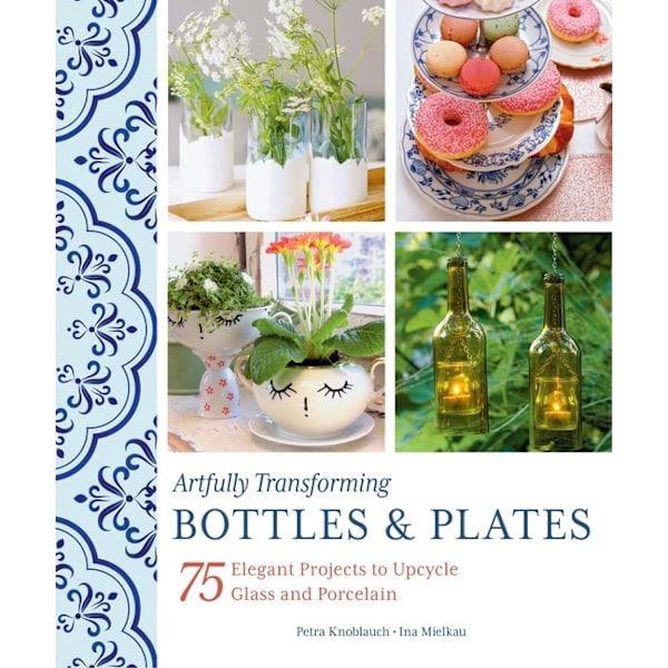 Artfully Transforming Bottles & Plates 9780764366192