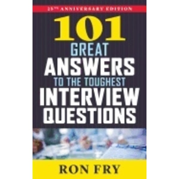 101 great answers to the toughest interview 9781632650344