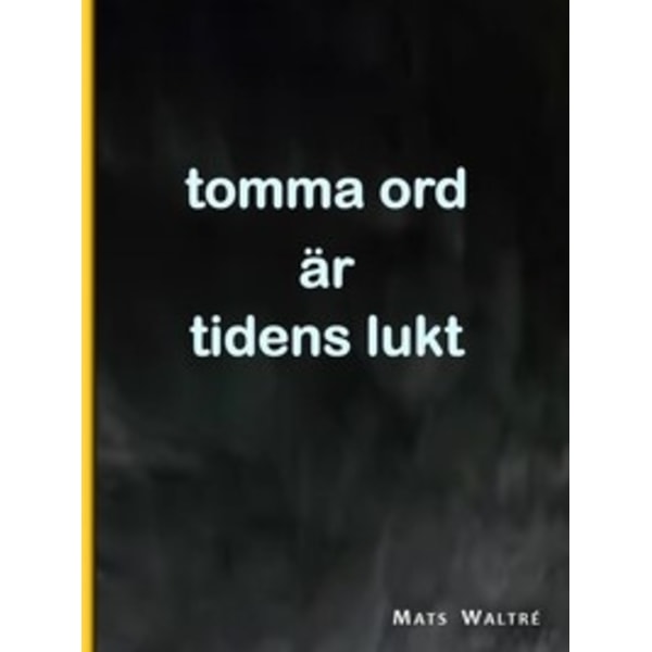 tomma ord är tidens lukt 9789187771507