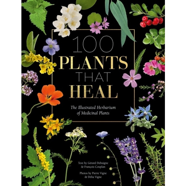 100 Plants That Heal 9781446308776