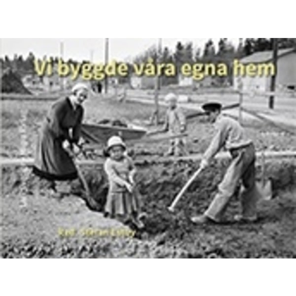 Vi byggde våra egna hem 9789187867248