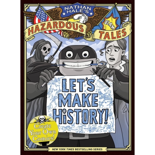 Let's Make History! (Nathan Hale's Hazardous 9781419765520