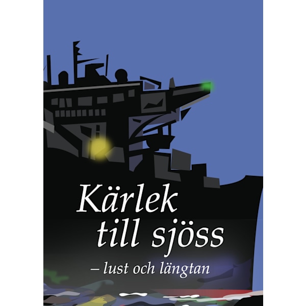 Kärlek till sjöss : lust och längtan 9789197812375