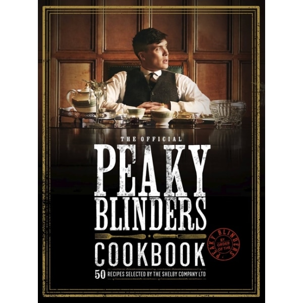 The Official Peaky Blinders Cookbook 9780711276307