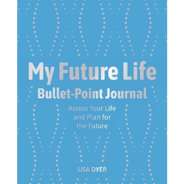 My Future Life Bullet Point Journal 9781398810921