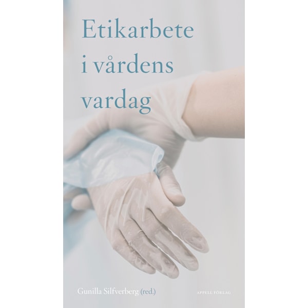 Etikarbete i vårdens vardag 9789198664201