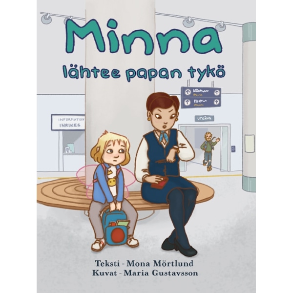 Minna lähtee papan tykö 9789189387584