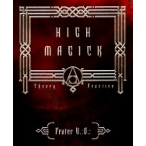 High Magic: Theory & Practice 9780738704715