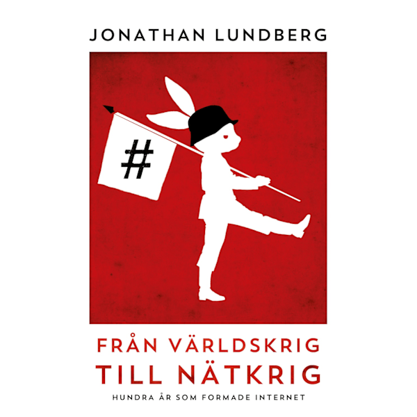 Från världskrig till nätkrig 9789164207999